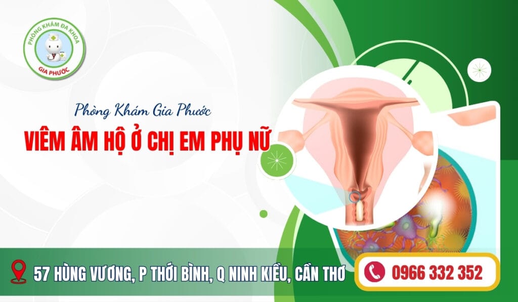 Viêm âm hộ ở chị em phụ nữ Phòng khám đa khoa Gia Phước
