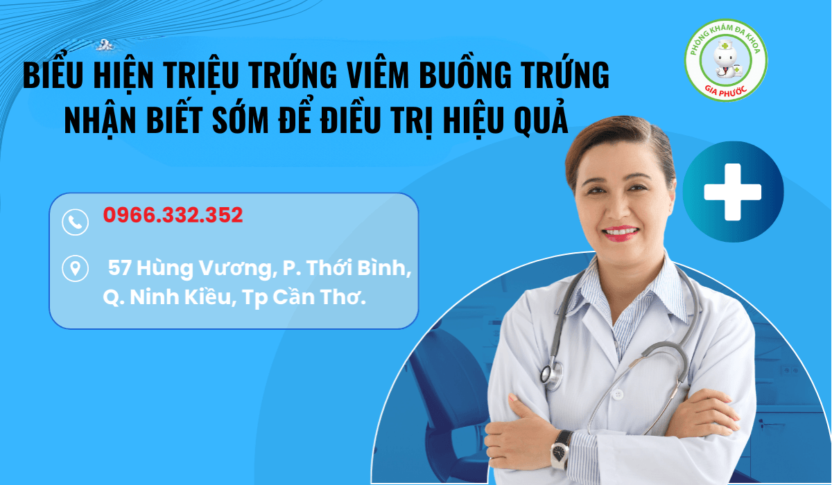 Biểu hiện triệu chứng viêm buồng trứng – Nhận biết sớm để điều trị hiệu quả