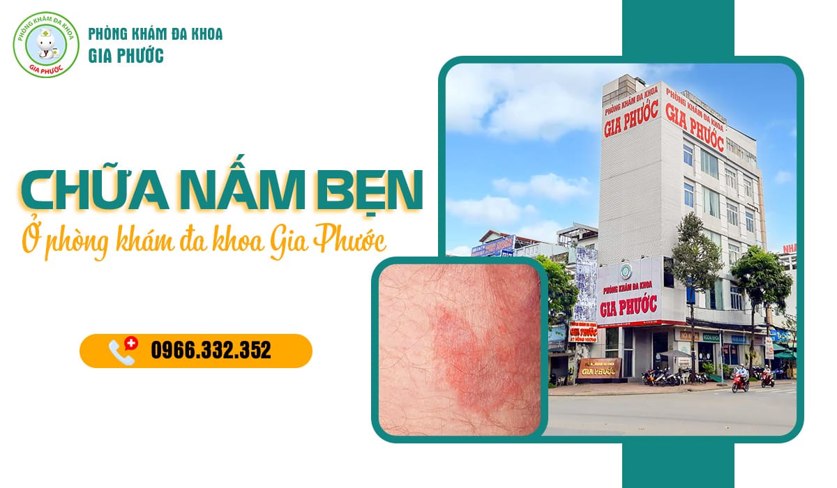Phòng khám đa khoa Gia Phước - Nơi điều trị nấm bẹn ở Cần Thơ