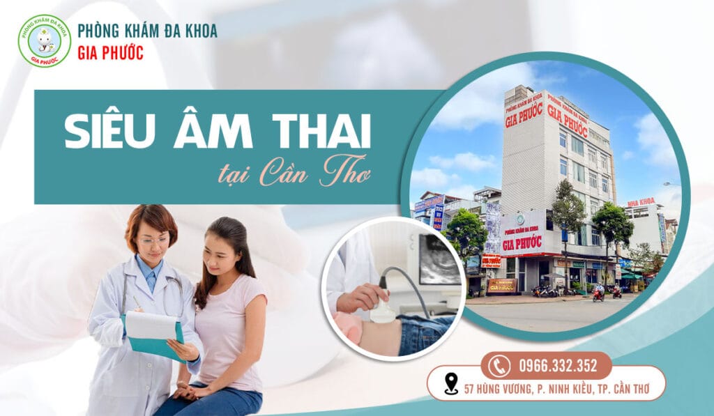 Khám thai ở Cần Thơ tại phòng khám đa khoa Gia Phước